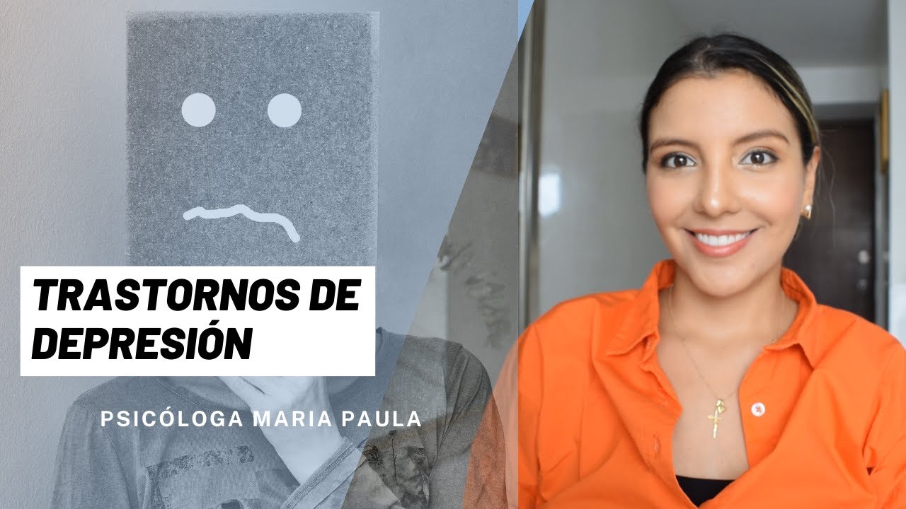 DEPRESIÓN: TRASTORNO DEPRESIVO MAYOR (Síntomas, tratamiento, características) - Ps. Maria Paula