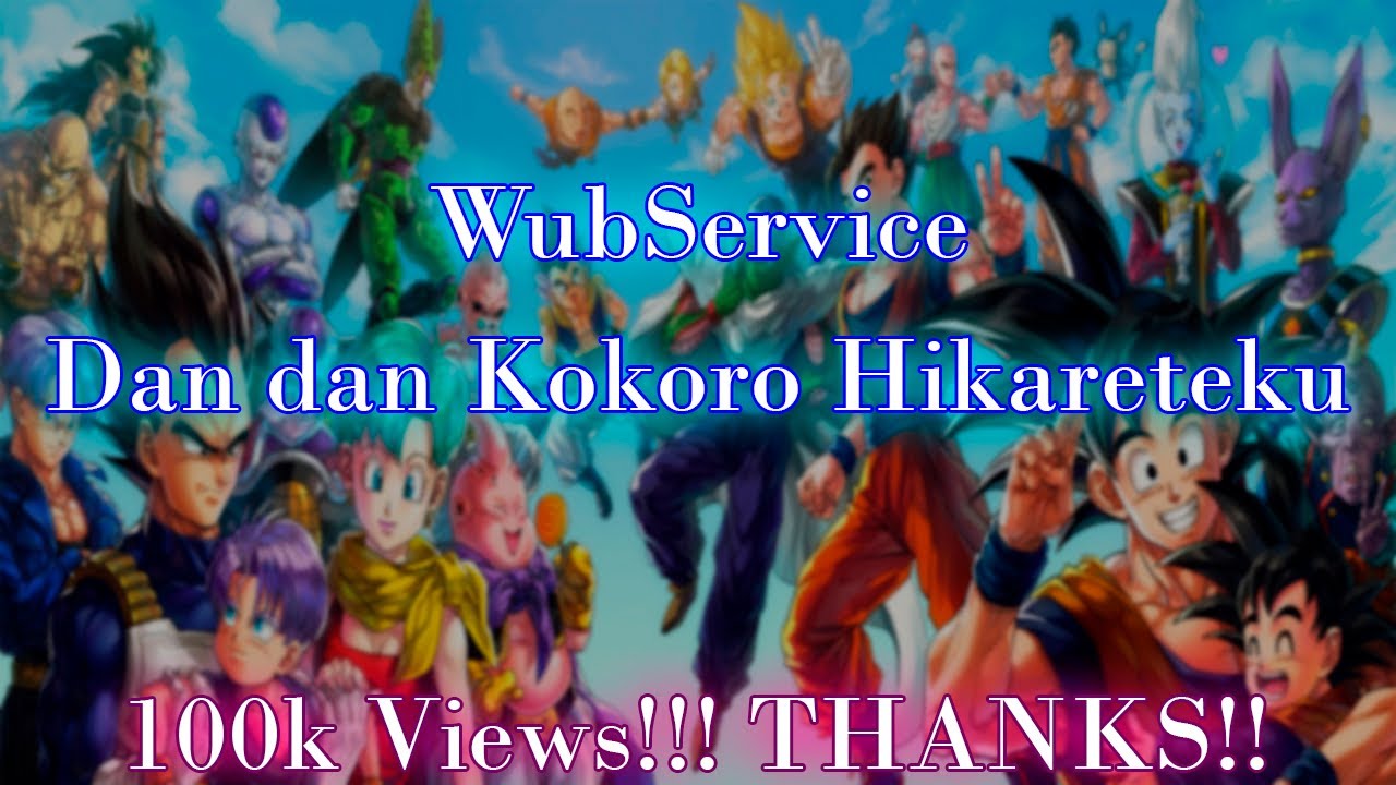 WubService - Dragon Ball GT remix (Dan dan Kokoro Hikareteku)