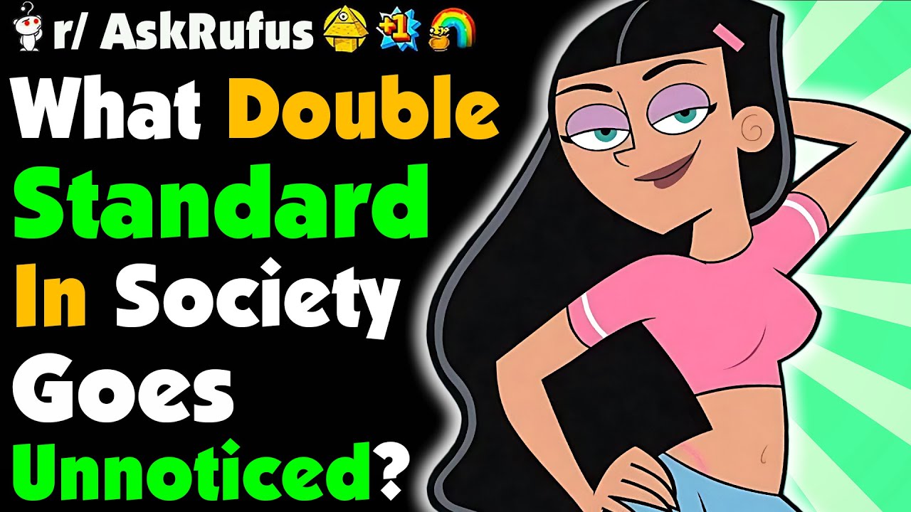 What DOUBLE STANDARD In Society Goes UNNOTICED?
