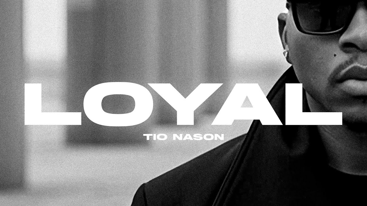 Tio Nason - LOYAL
