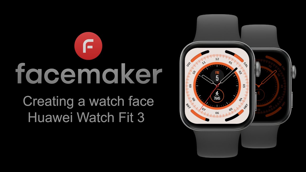 Creating a Watch Face - Huawei Watch Fit 3