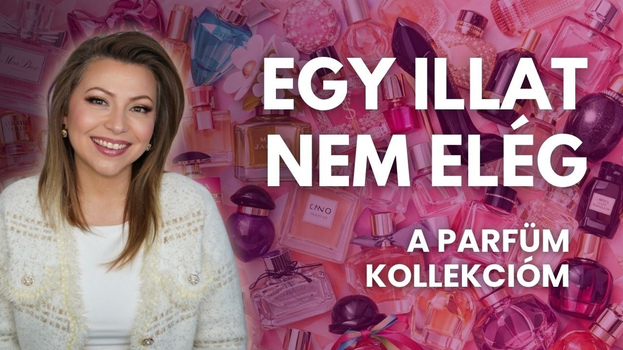 Miért nem elég egyetlen illat? | A parfüm kollekcióm