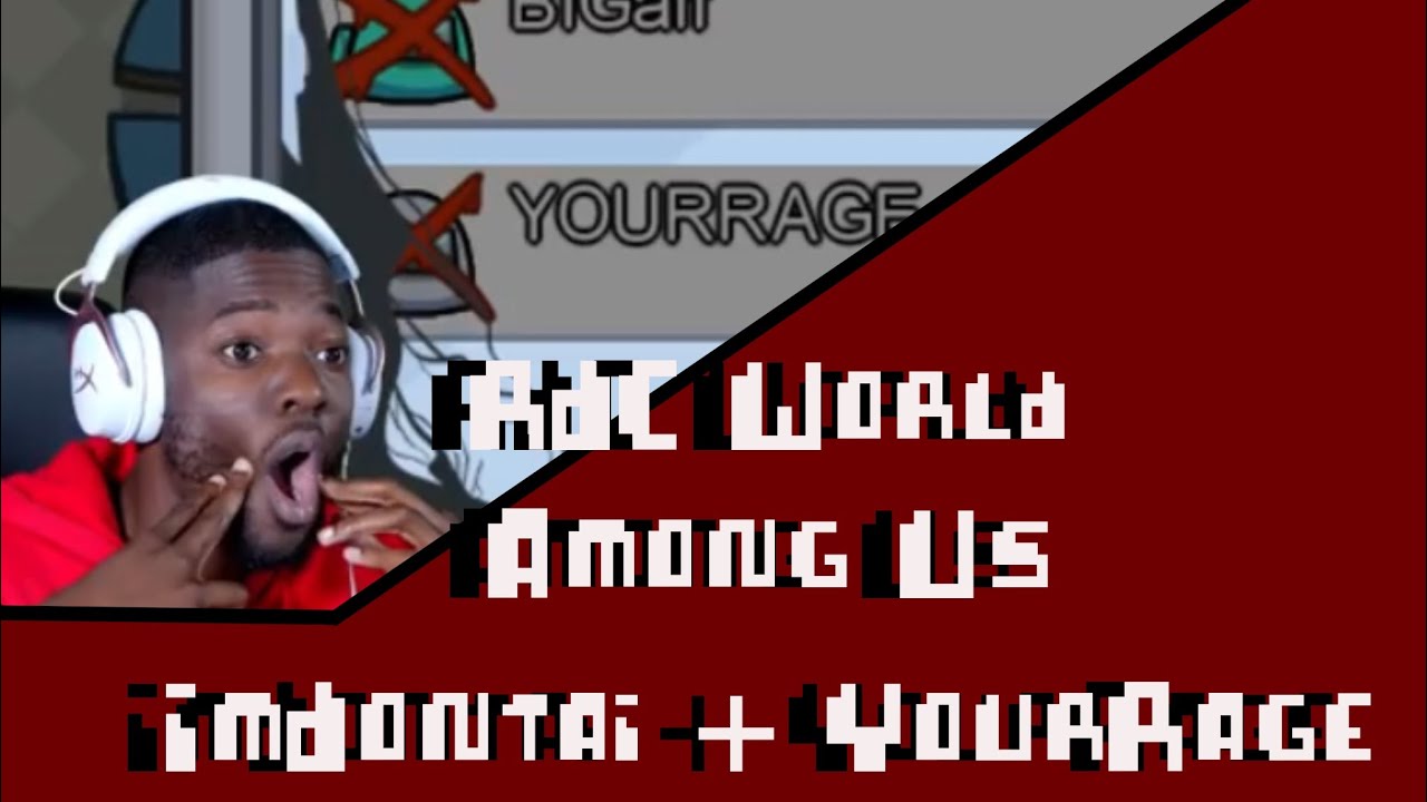 RDC World plays Among Us with ImDontai and YourRage