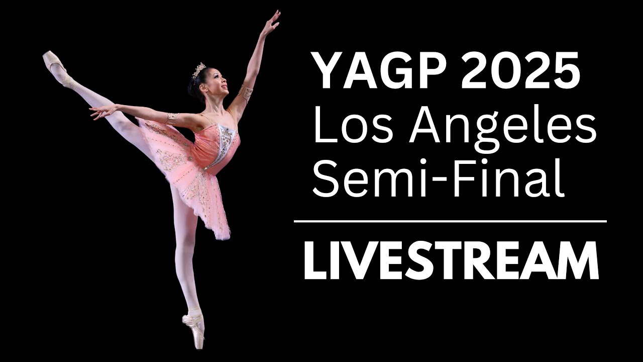 Senior Classical Competition Women Ages 16-19 & Men Ages 15-17 - YAGP Los Angeles - Semi-Final 2025