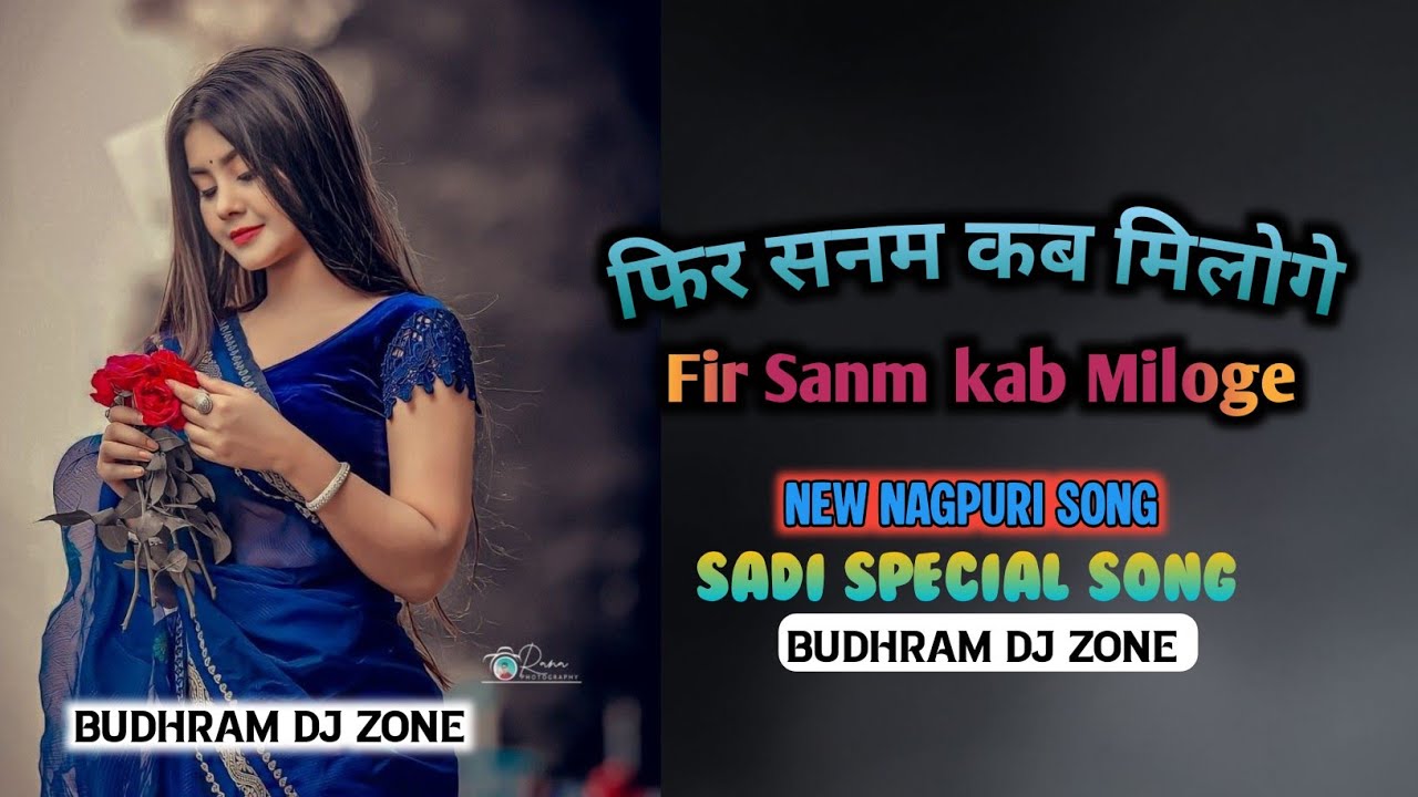 Fir Sanm kab Miloge__Sadi Special Song 🐼[ New Nagpuri Original Song ] __🎧Remix By Dj Budhram™‼️
