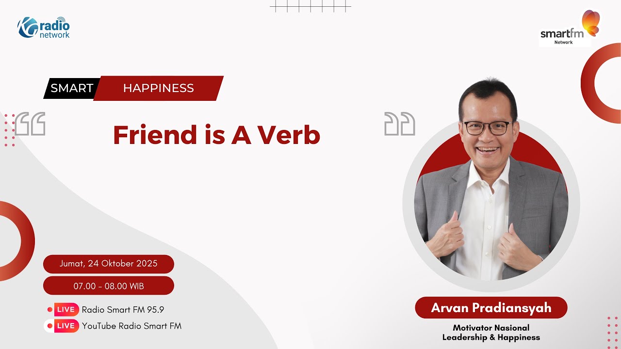 Arvan Pradiansyah: FRIEND Is&nbsp;a&nbsp;Verb | Smart Happiness