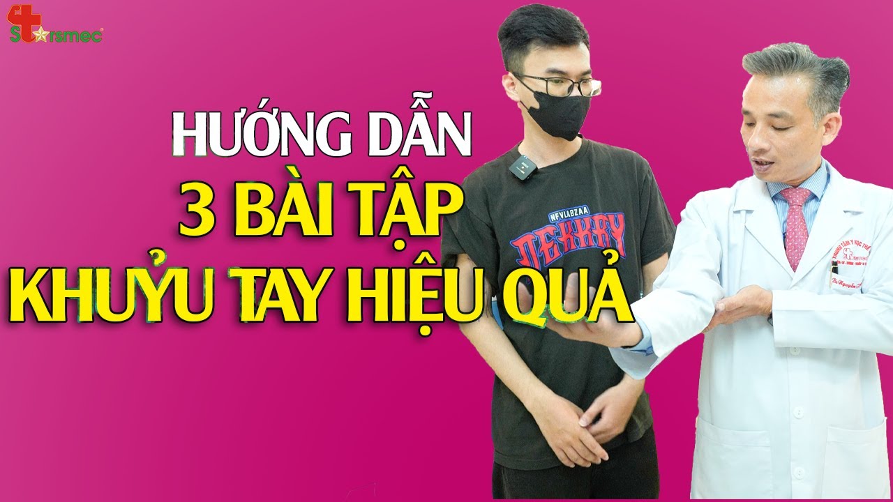 3 Bài Tập khi CỨNG KHUỶU TAY tại nhà hiệu quả | Y học Thể thao Starsmec