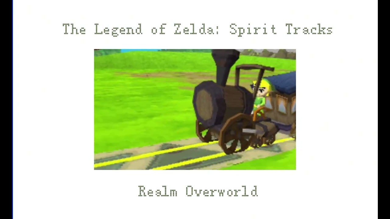The Legend of Zelda: Spirit Tracks | Realm Overworld | Cover/Arrangement | RE-UPLOAD