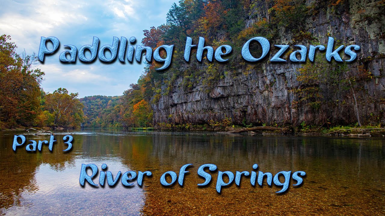 Paddling the Ozarks_ Part 3_ River of Springs