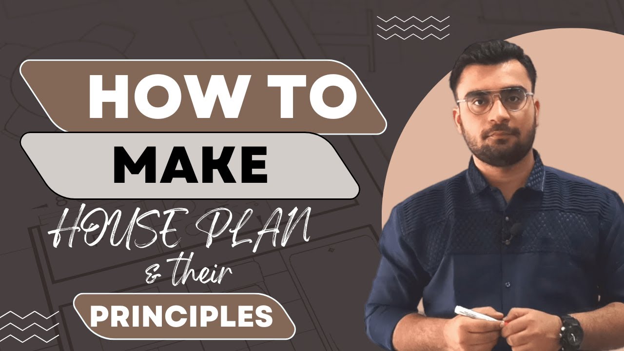 How To Make House Plan | Principles Of House Planning | Architectural design