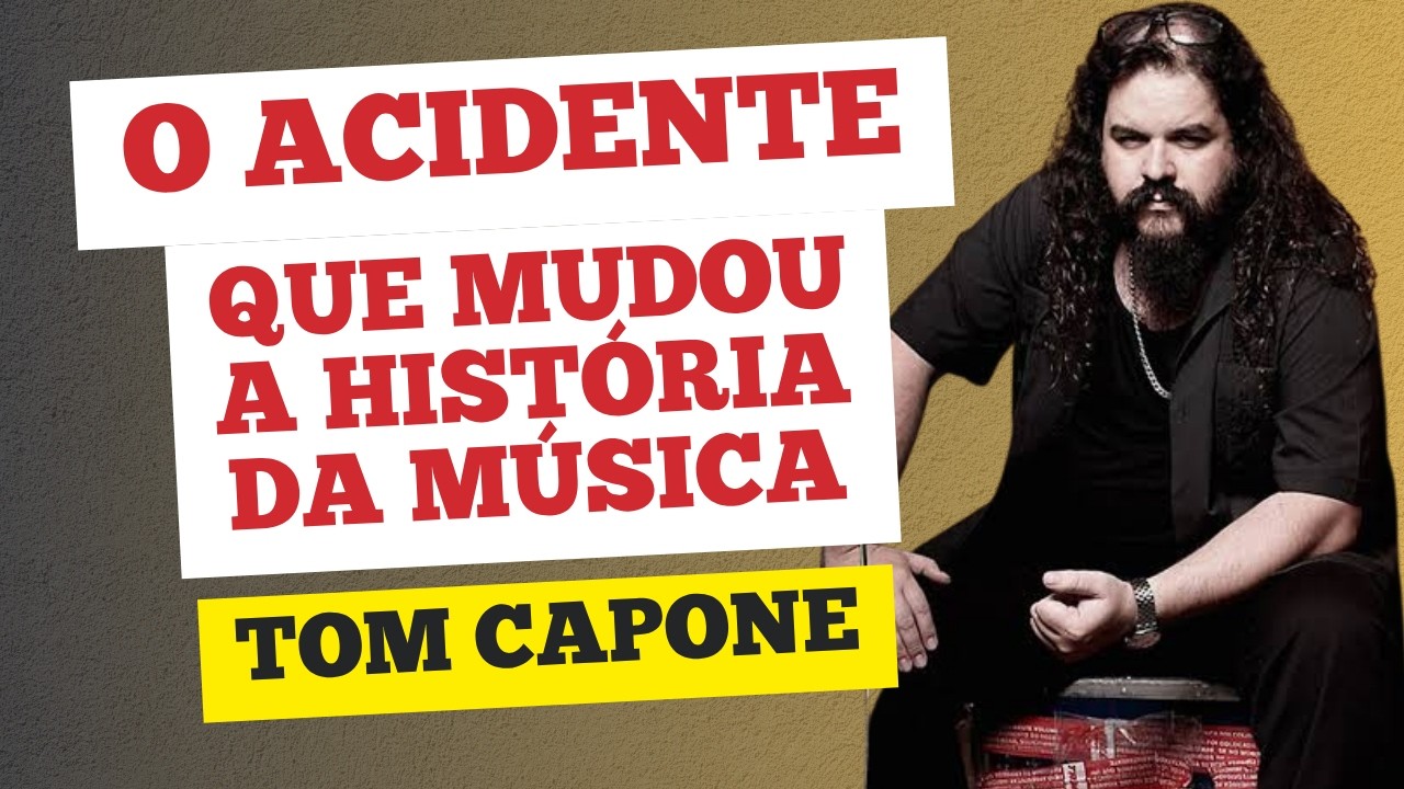 TOM CAPONE - O ACIDENTE QUE MUDOU A HIST&Oacute;RIA DA M&Uacute;SICA