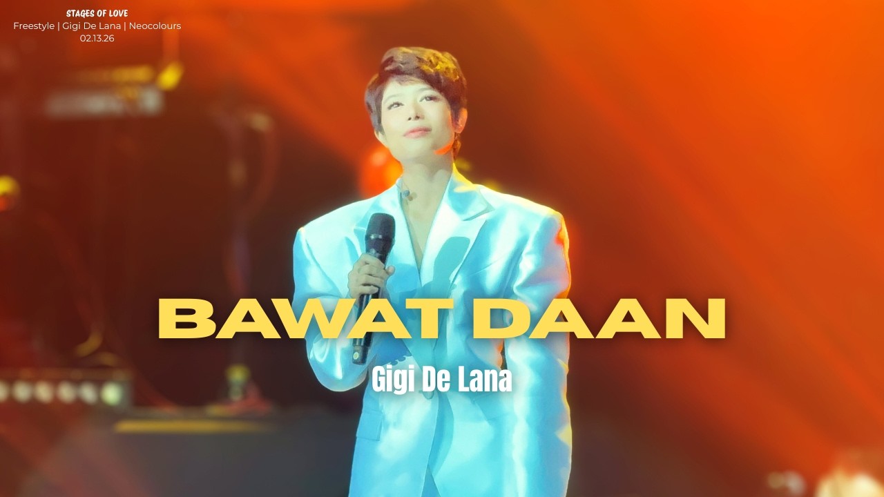 Bawat Daan - Gigi De Lana | Stages of Love | 02.13.26