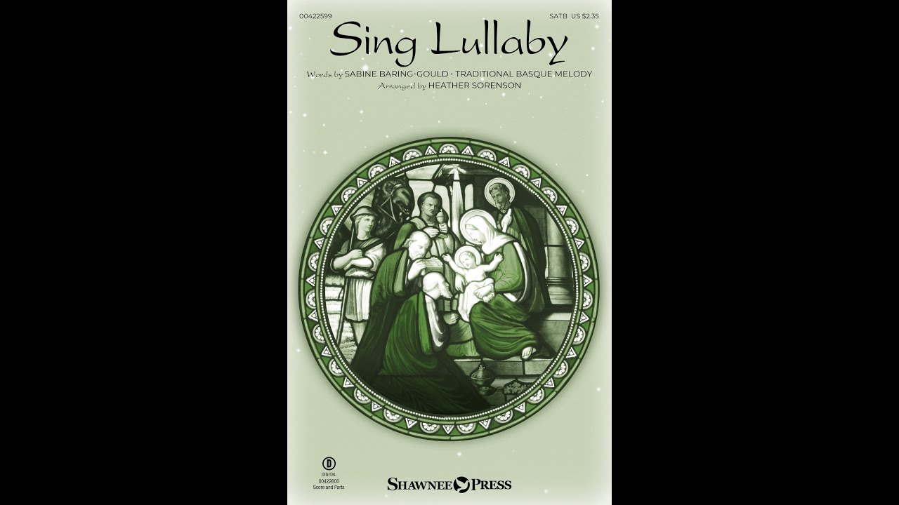 SING LULLABY (SATB Choir) - arr. Heather Sorenson
