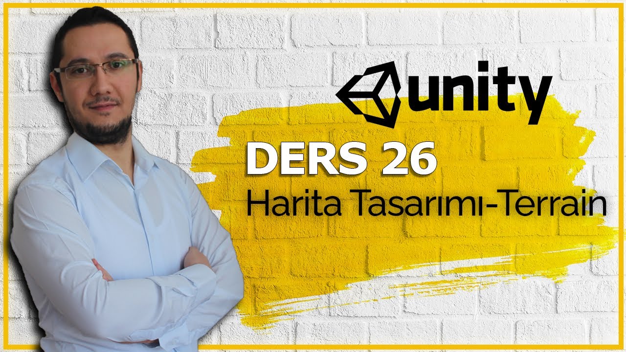 Unity - Hızlandırılmış Eğitim, Ders 26 (Harita Tasarımı, terrain)