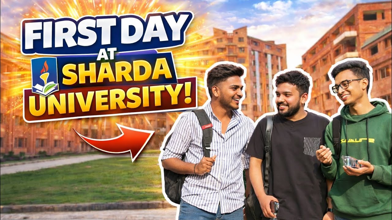 First Day In Sharda University || Sharda University ||B.tech ||