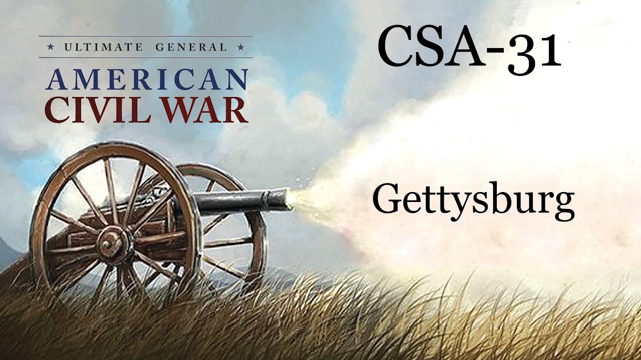 Ultimate General Civil War SCCWaSG-CSA(31):  Gettysburg