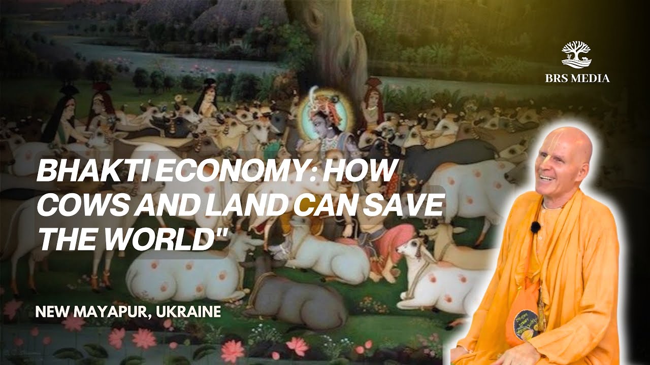 Bhakti Economy: How Cows and Land Can Save the World | New Mayapur , Ukraine | BRS