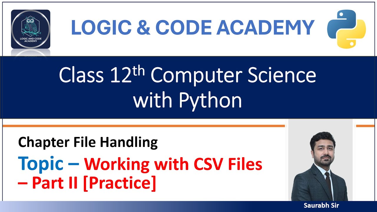 Class 12th : Computer Science - Chapter [File Handling] Working with CSV Files – Part II [Practice]