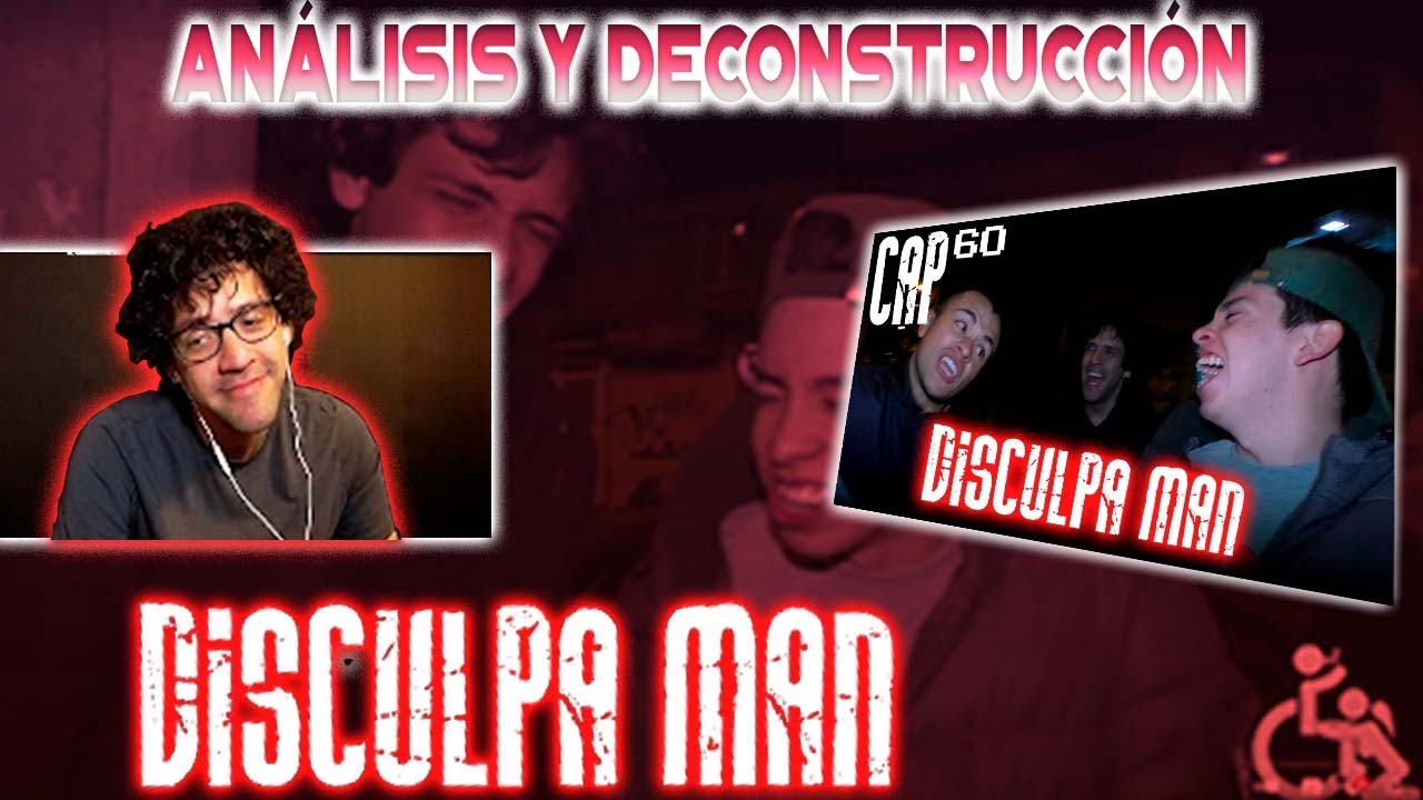 Análisis y Deconstrucción a Con Ánimo de Ofender : Cap #60 - Disculpa Man