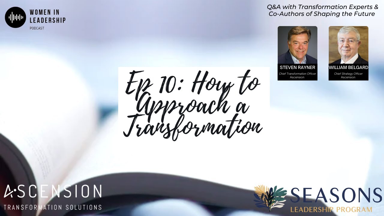 How to Approach a Transformation: Women in Leadership Podcast, S1, EP10