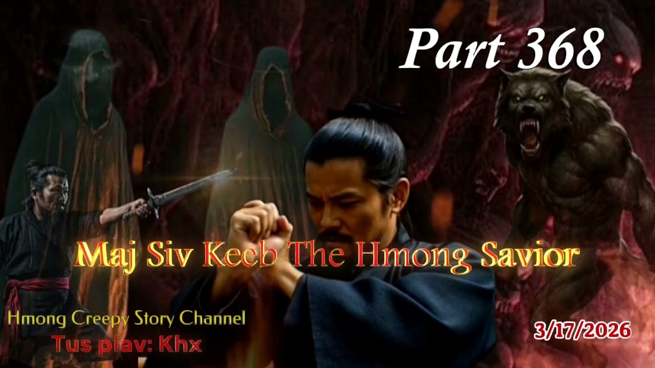 Maj Siv Keeb the Hmong Savior (Part 368) 3/18/2026