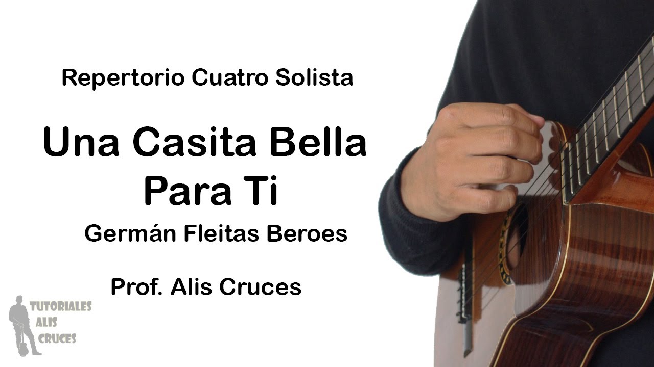 Una Casita Bella para ti. Cuatro Solista. Prof. Alis Cruces