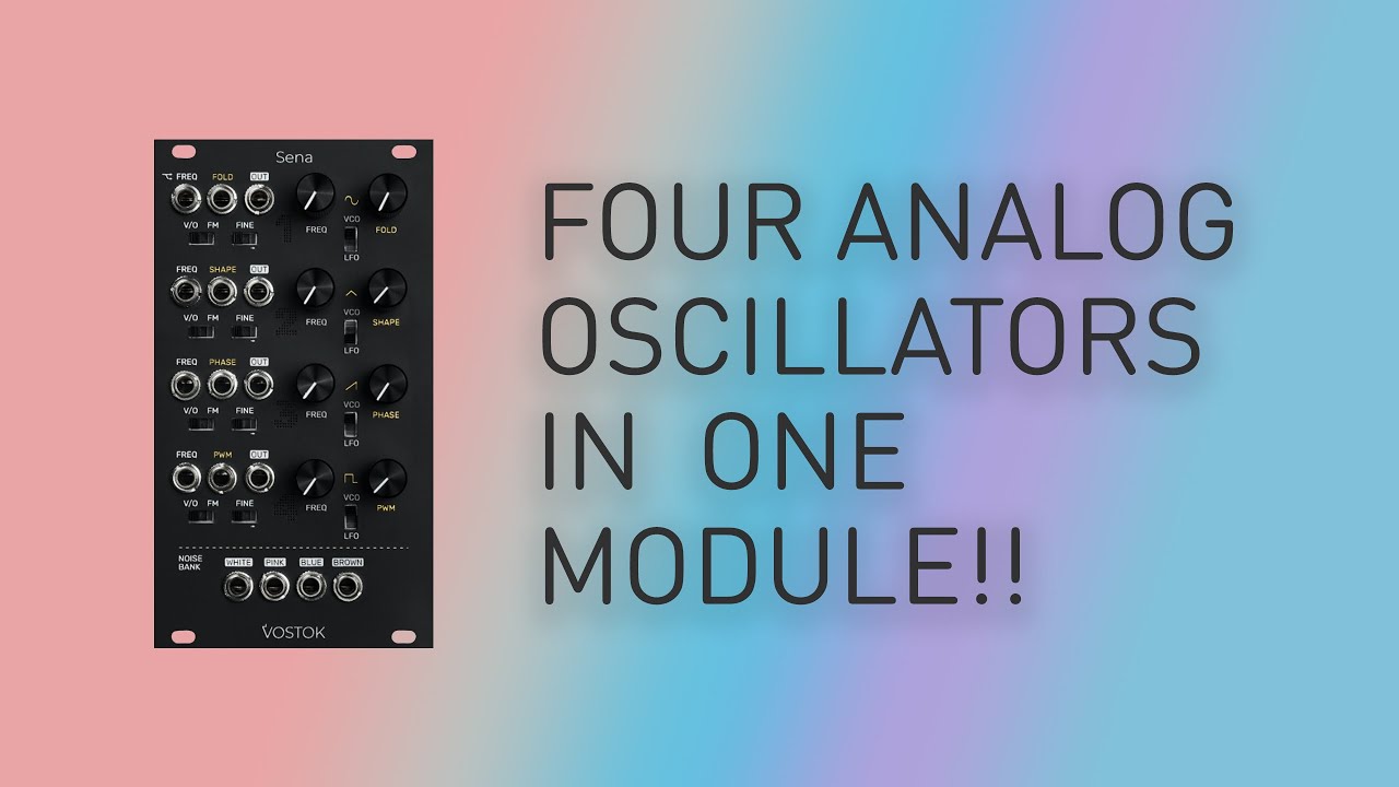 Vostok Instruments - SENA. Four Analog Eurorack Oscillators!