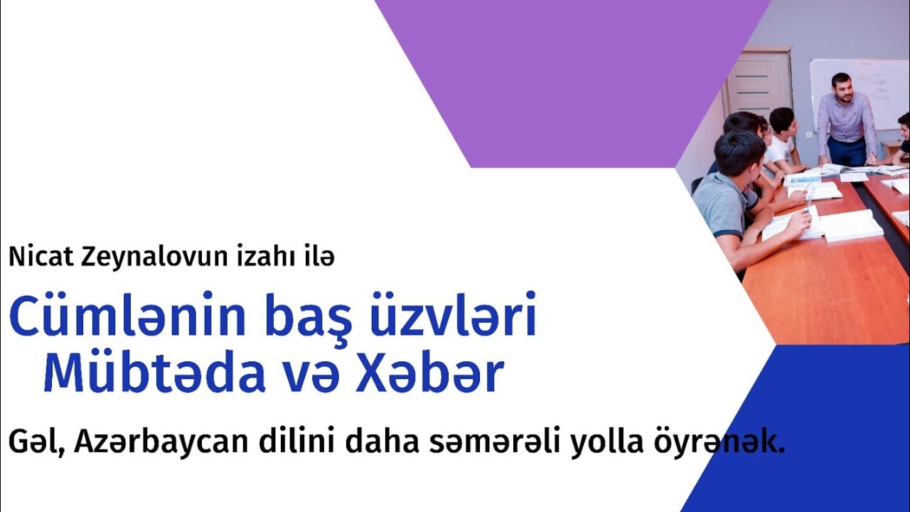Cümlə üzvləri. Baş üzvlər. Mübtəda/Xəbər