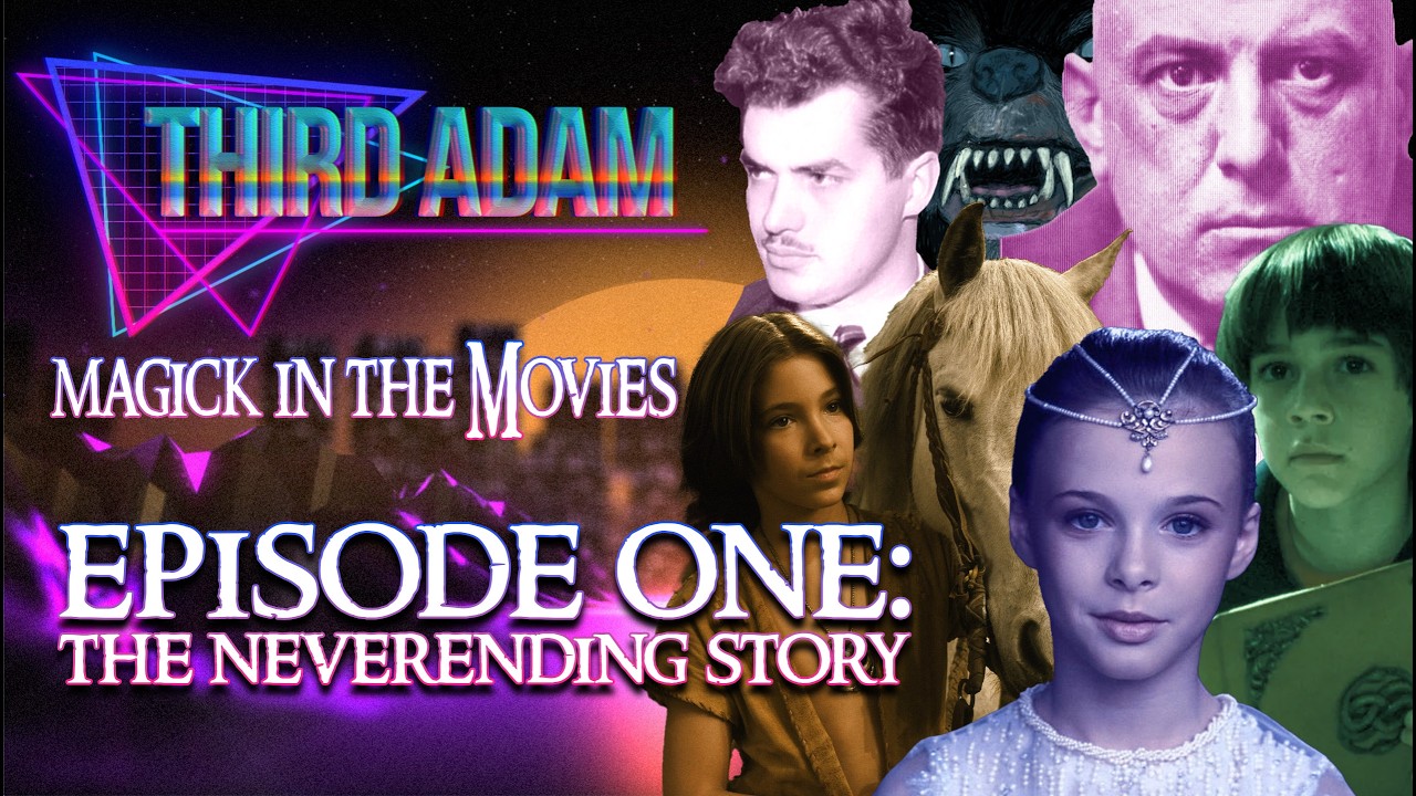 Third Adam: Magick in the Movies - The Neverending Story