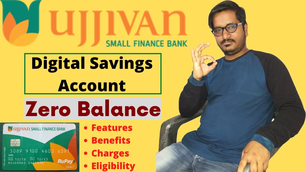 Ujjivan Small Finance Bank Digital Savings Account Features, Benefits, Eligibility, Fees & Charges