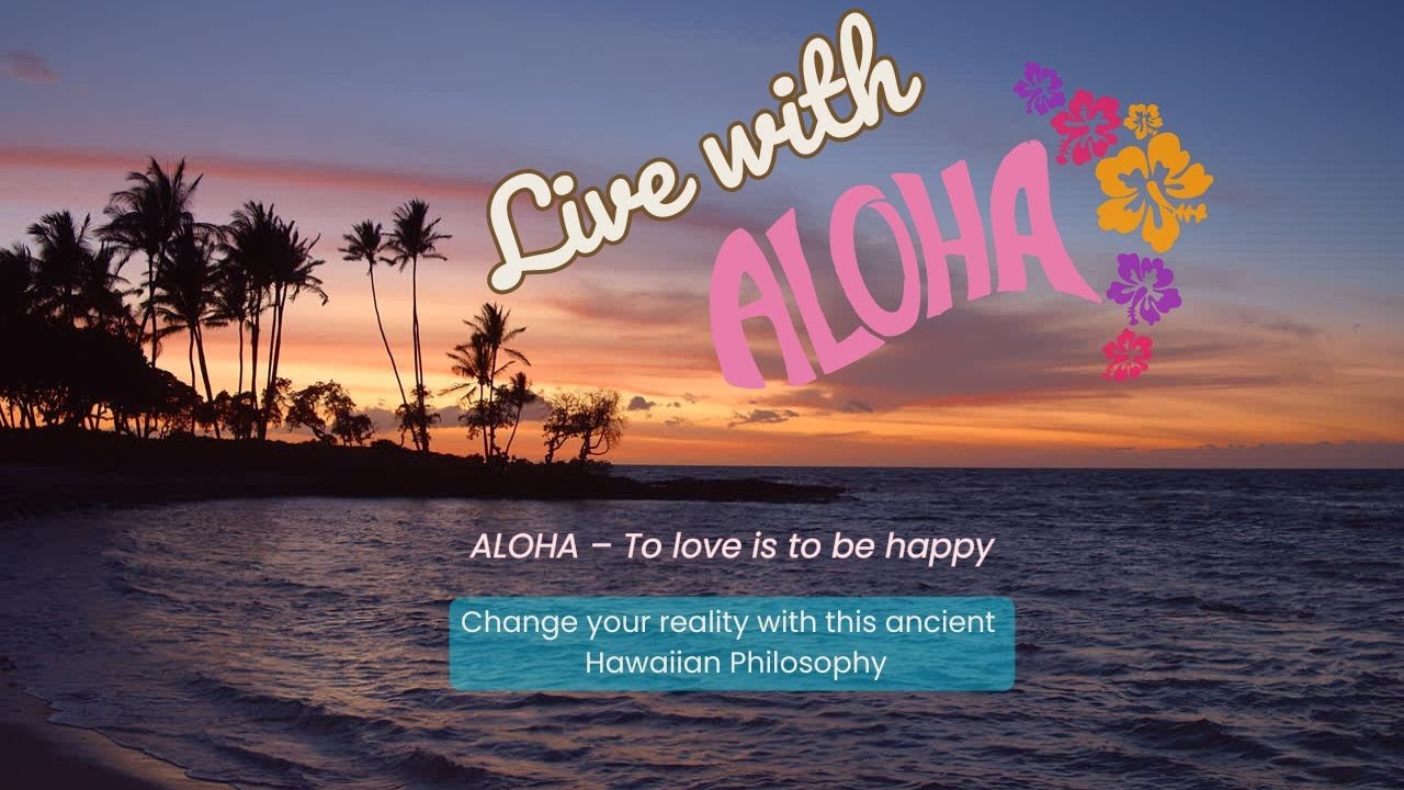 Live with Aloha - This Ancient Hawaiian Wisdom will Change Your REALITY #innerpower #frequencyshift