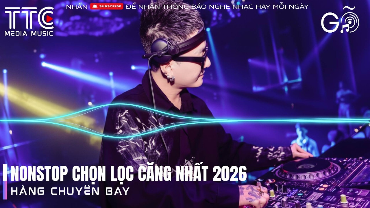 FULL TRACK BAY PHÒNG ẢO KE DJ THÁI HOÀNG REMIX HAY 2026 ✈️ NONSTOP BAY PHÒNG 2026 BASS CỰC CĂNG