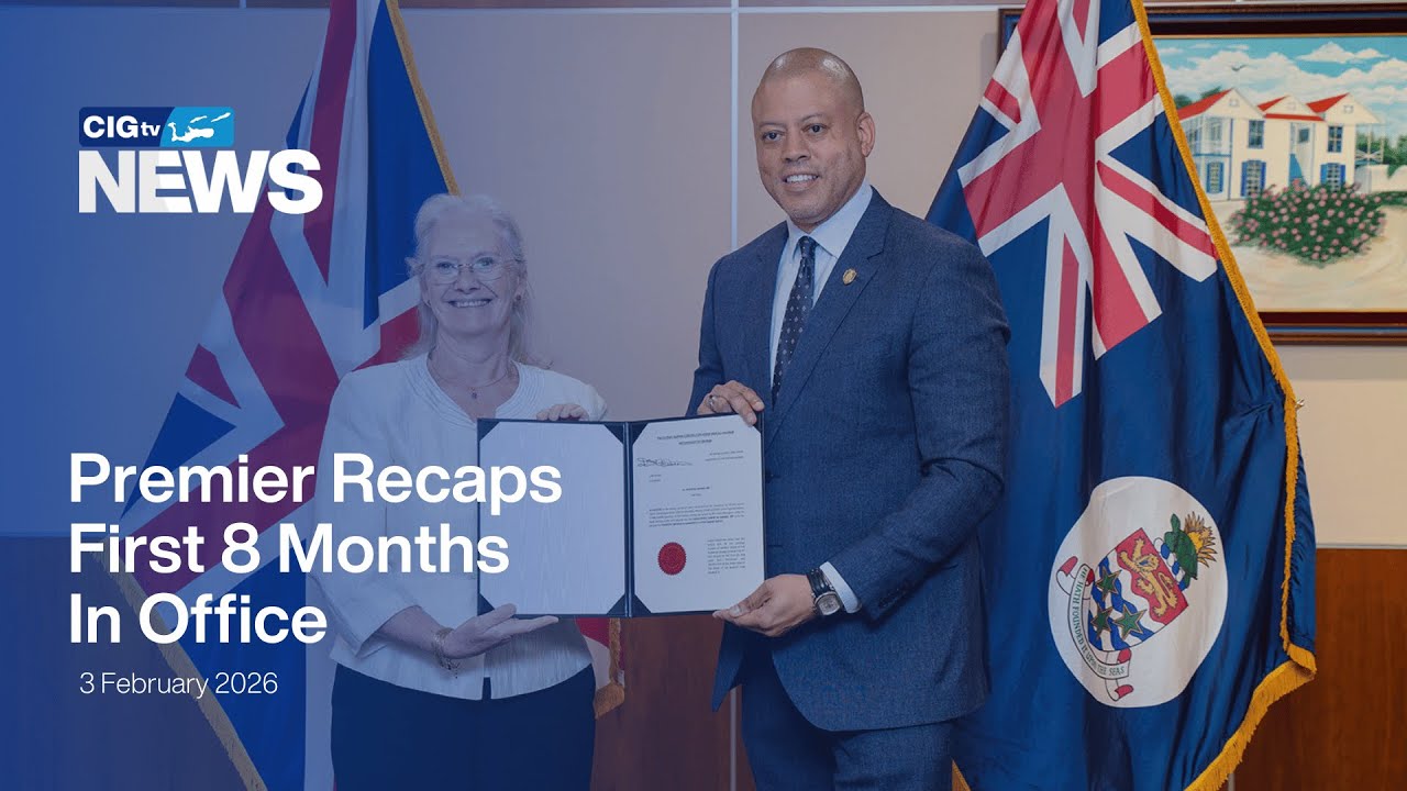 Premier Hon. André Ebanks Recaps First 8 Months In Office | CIGtv News | Tuesday, 3 February 2026