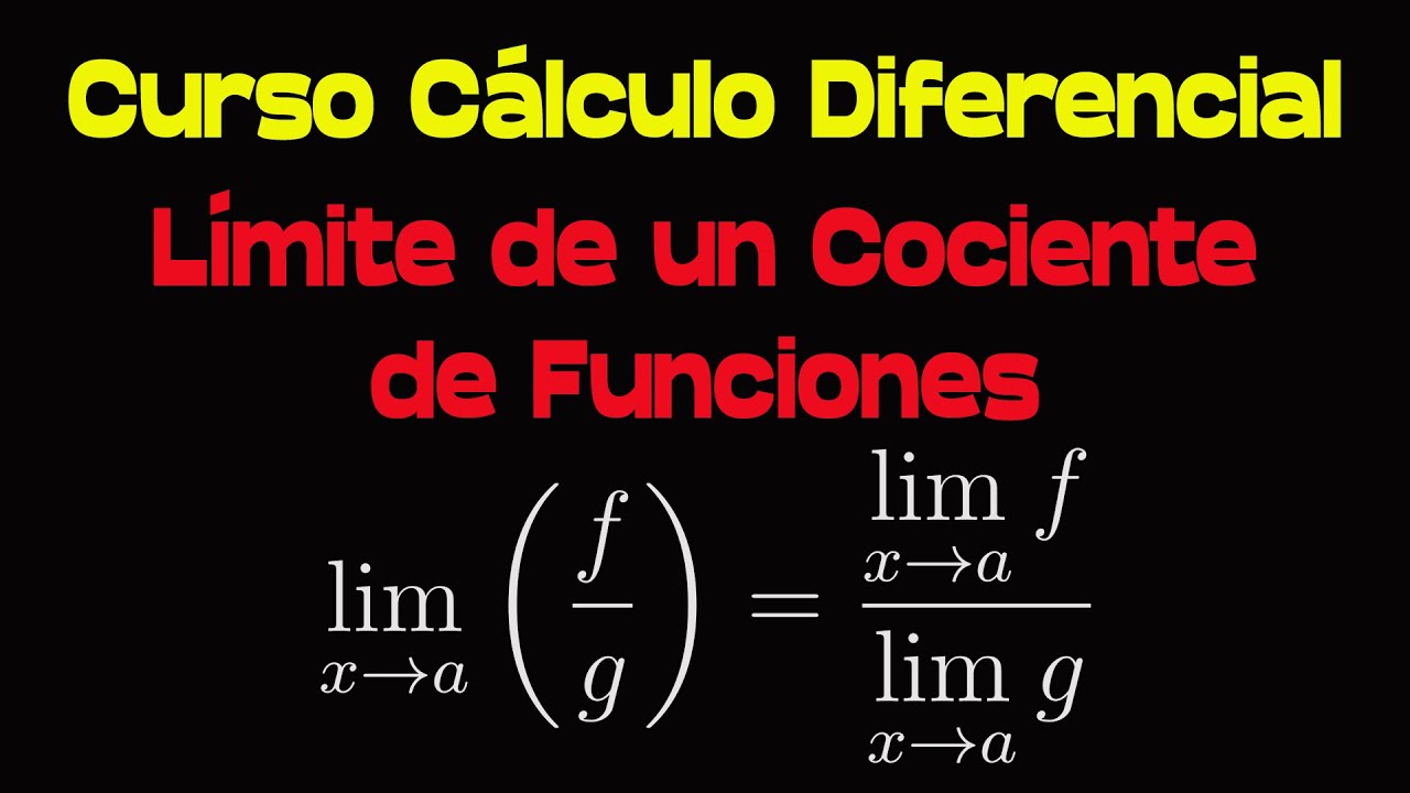 El Límite de un Cociente de Funciones Curso de Cálculo Diferencial