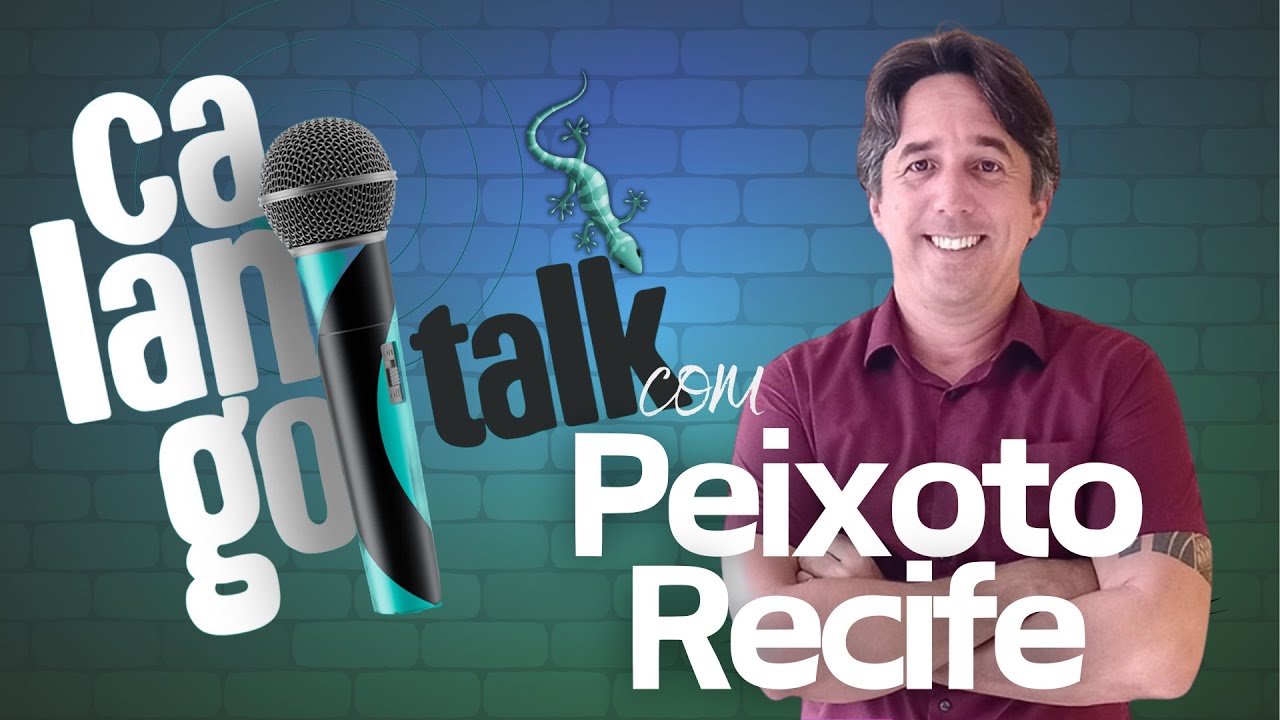 PEIXOTO RECIFE - CALANGO TALK