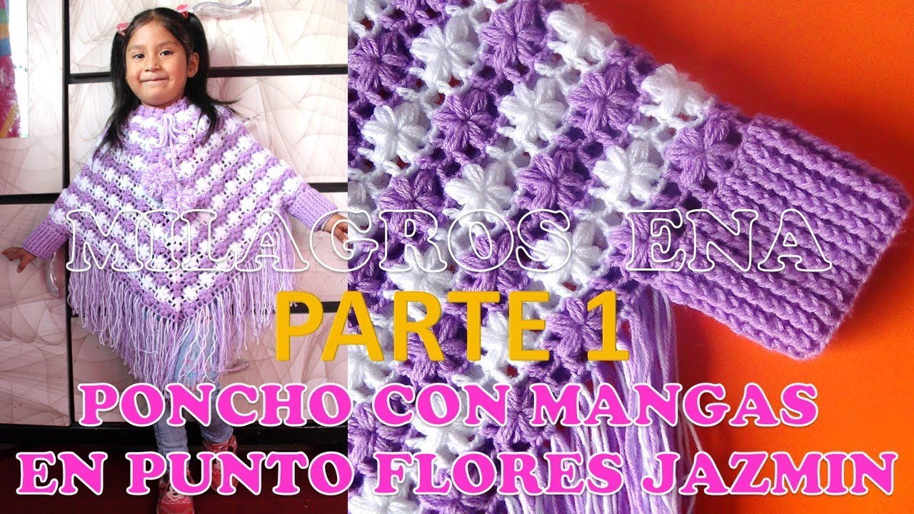 Poncho con mangas a crochet en punto FLOR JAZMÍN PARTE 1 con indicaciones para todas las TALLAS