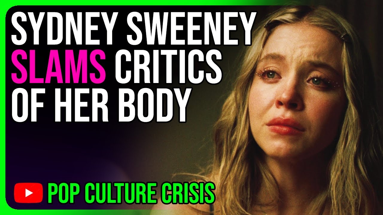 Sydney Sweeney SLAMS The 'Weird' Way People Talk About Her Body
