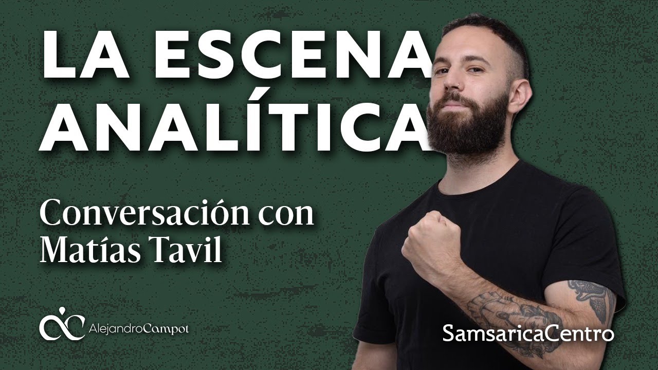 La escena analítica. Con Matías Tavil