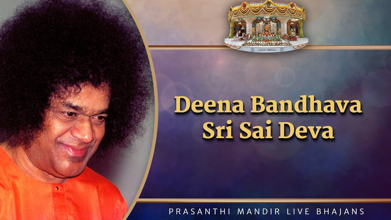 Deena Bandhava Sri Sai Deva | Prasanthi Mandir Live Bhajans | Sai Kulwant Hall