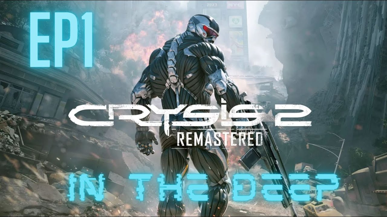 EP1 - IN THE DEEP END & SECOND CHANCES - CRYSIS 2: REMASTERED