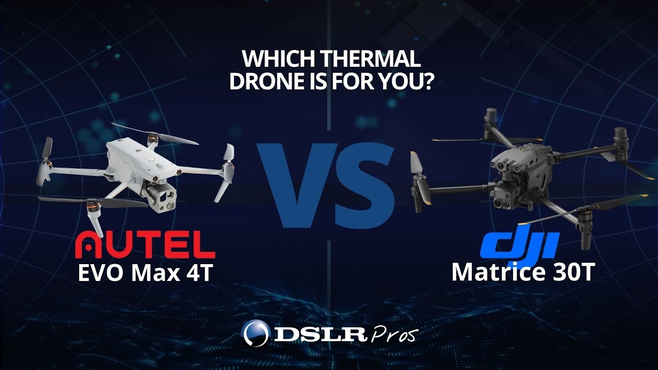 Autel EVO Max 4T vs DJI Matrice 30T - DSLRPros Versus