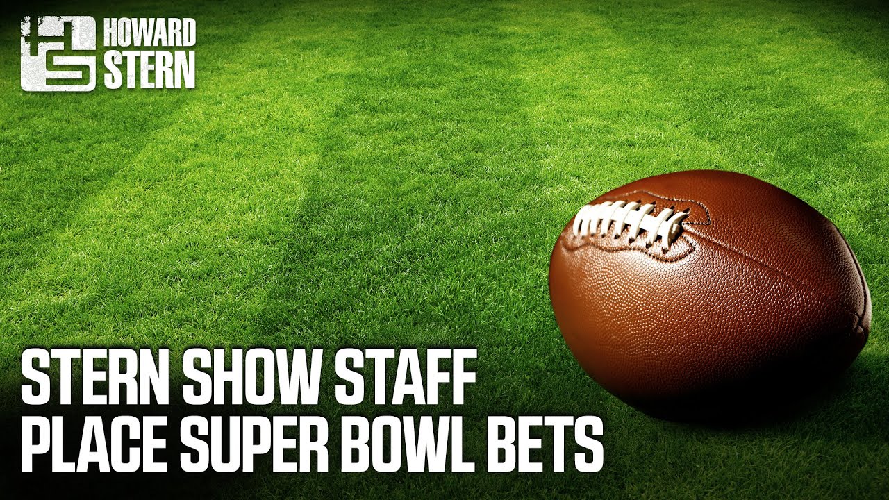 Stern Show Staff Place Their Super Bowl Bets