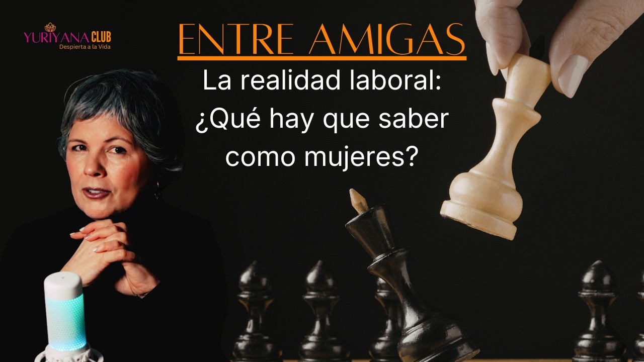 La realidad laboral: ¿Qué hay que saber como mujeres?