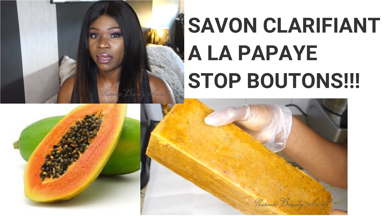 SAVON ÉCLAIRCISSANT ET GOMMANT A LA PAPAYE: EN 3 JOURS VOTRE PEAU A CHANGÉ!  ACNÉ, BOUTONS ET TACHES