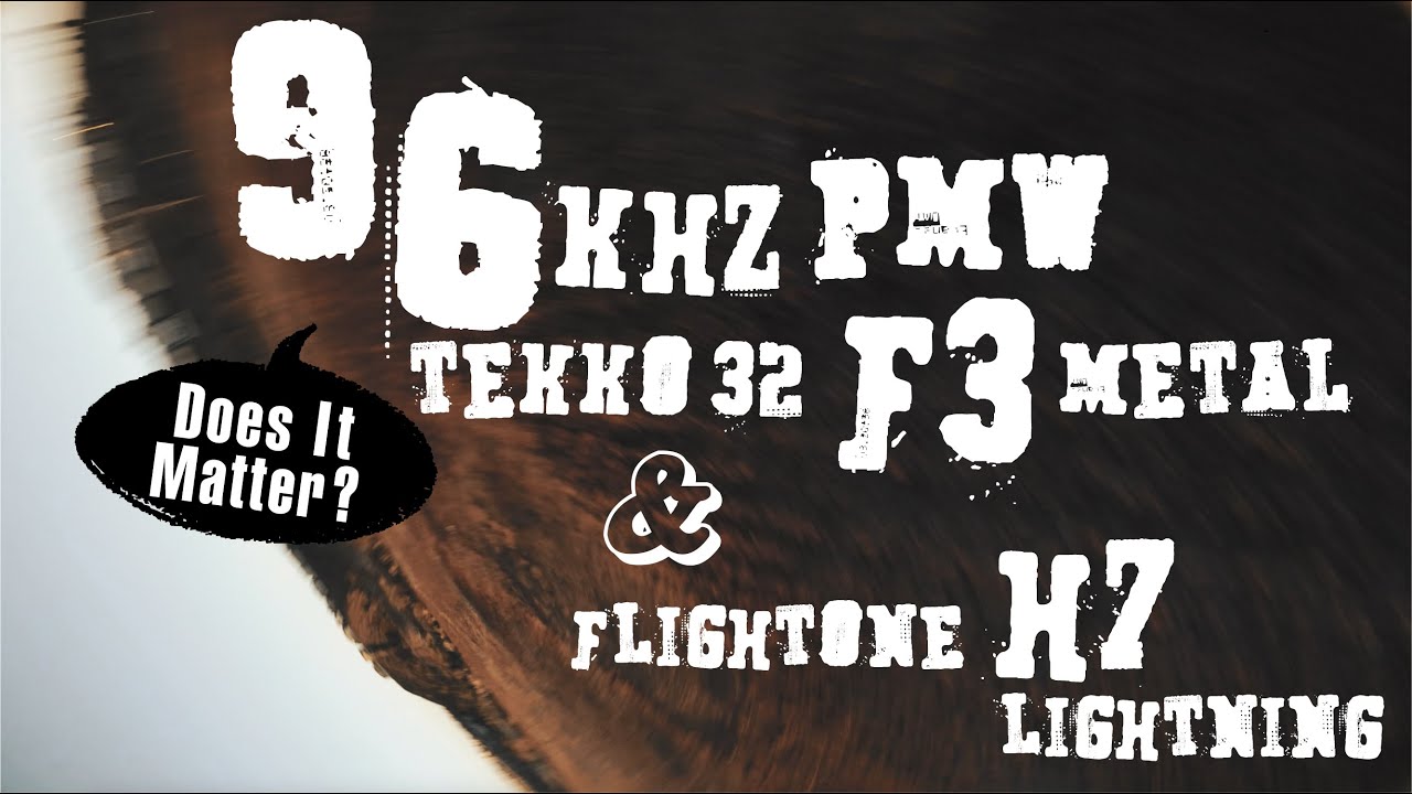 TUNE TEST Flightone H7 Lightning & Tekko 32 F3 METAL ESC at 96khz