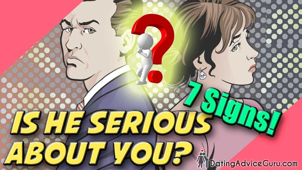 Is He Serious About Me? - 7 signs