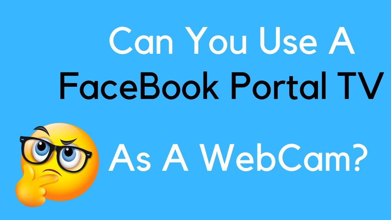 Можете ли вы использовать Facebook Portal TV в качестве веб-камеры?