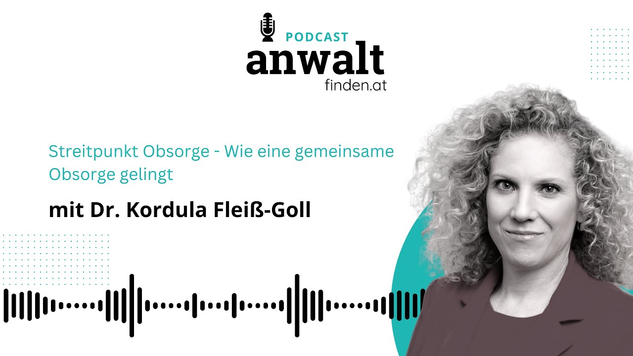 Streitpunkt Obsorge - Wie eine gemeinsame Obsorge gelingt | Rechtsanwältin Dr. Kordula Fleiß-Goll