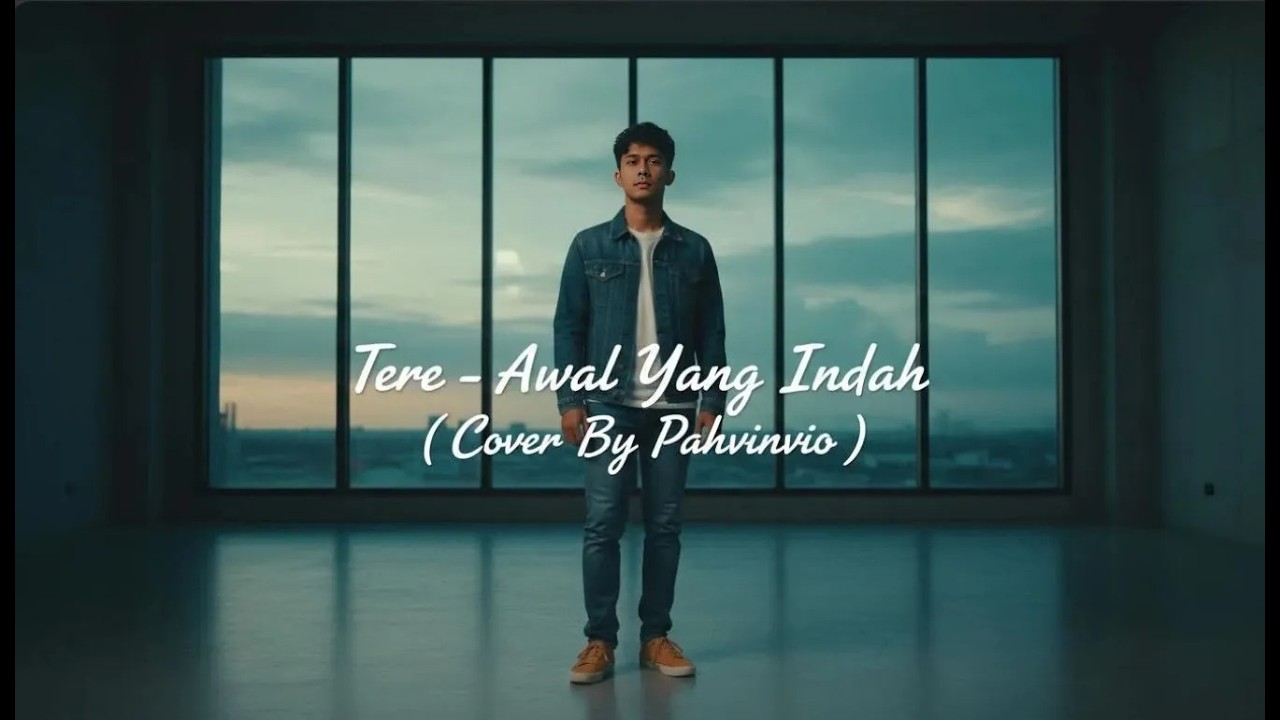 Awal Yang Indah - Tere ( Cover By Pahvinvio )