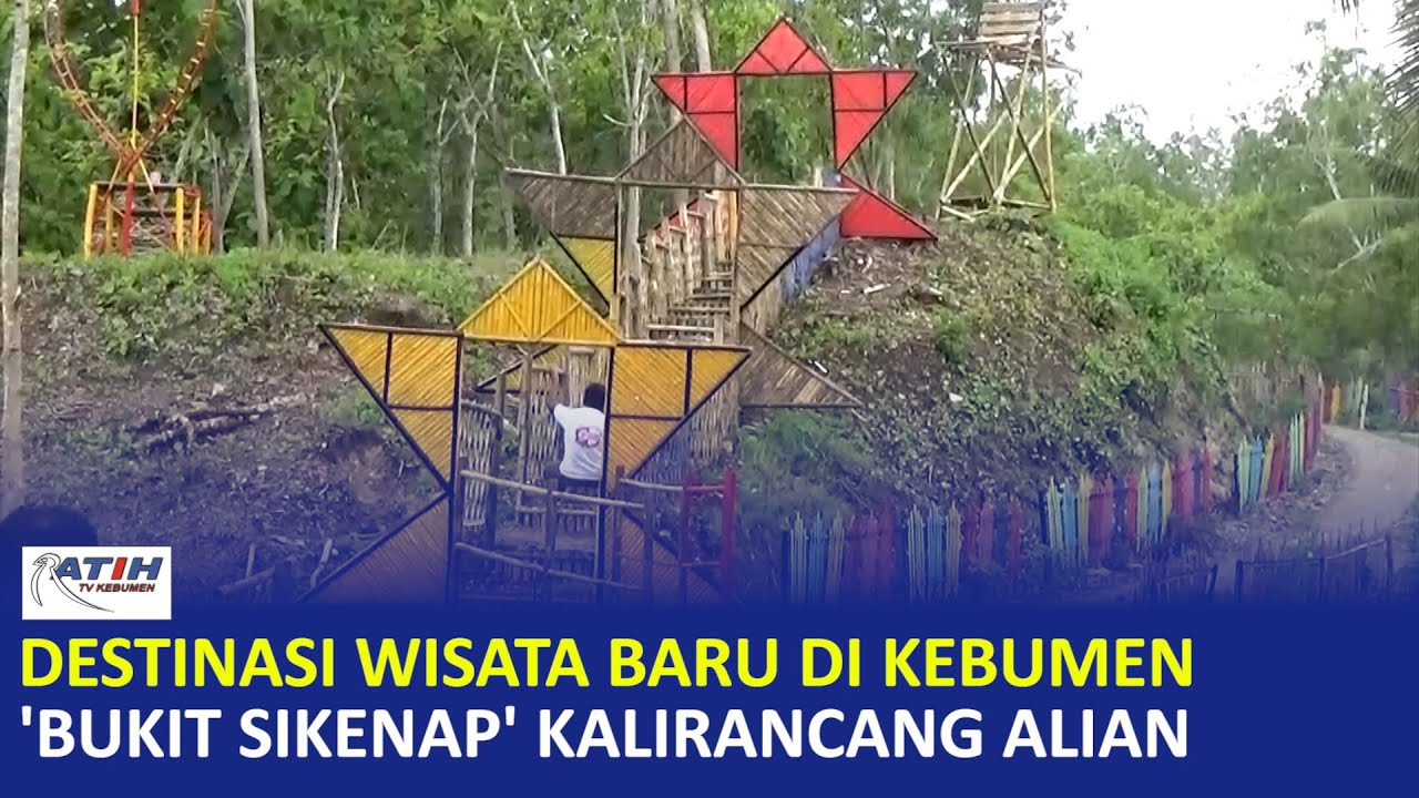 Bukit Sikenap, Destinasi Wisata Baru di Kalirancang Alian - Ratih TV Kebumen